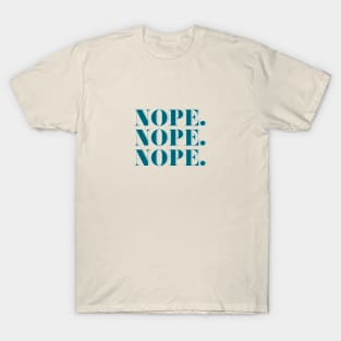 Nope Nope Nope T-Shirt